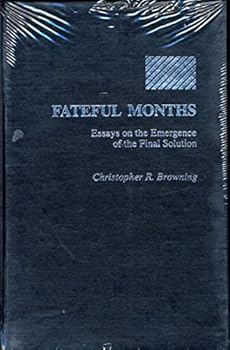 Hardcover Fateful Months: Essays on the Emergence of the Final Solution Book
