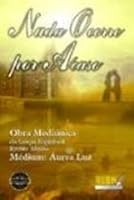 Nada ocorre por acaso 8573744898 Book Cover