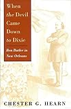 When the Devil Came Down to Dixie: Ben Butler in New Orleans