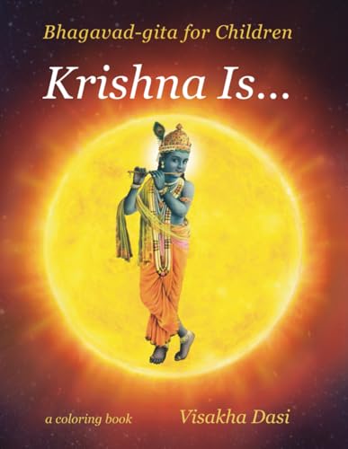 Krishna Is...: Bhagavad-gita for Children