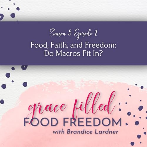 Food, Faith, and Freedom: Do Macros Fit In? Podcast Por  arte de portada