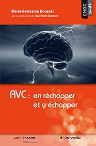 Book's Cover of AVC: en réchapper et y échapper: Mieux comprendre la maladie (Choc santé)