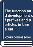 The function and development of prefixes and particles in three early English texts : the beginning of the phrasal verb - Volume Two
