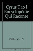 Cyrus l'encyclopédie qui raconte t.10 2890378071 Book Cover