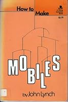 How To Make Mobiles B0000CL3QS Book Cover