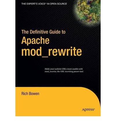 [(The Definitive Guide to Apache Mod_Rewrite)] [by: Rich Bowen]