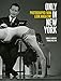 Only in New York: Photographs from Look Magazine