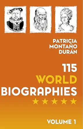 115 World Biographies: Famous Figures Who Shaped Human History Vol. 1