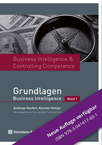 Business Intelligence & Controlling Competence: Band 1: Grundlagen Business Intelligence