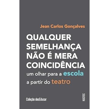Capa do livro Qualquer semelhança não é mera coincidência: um olhar para a escola a partir do teatro: 1