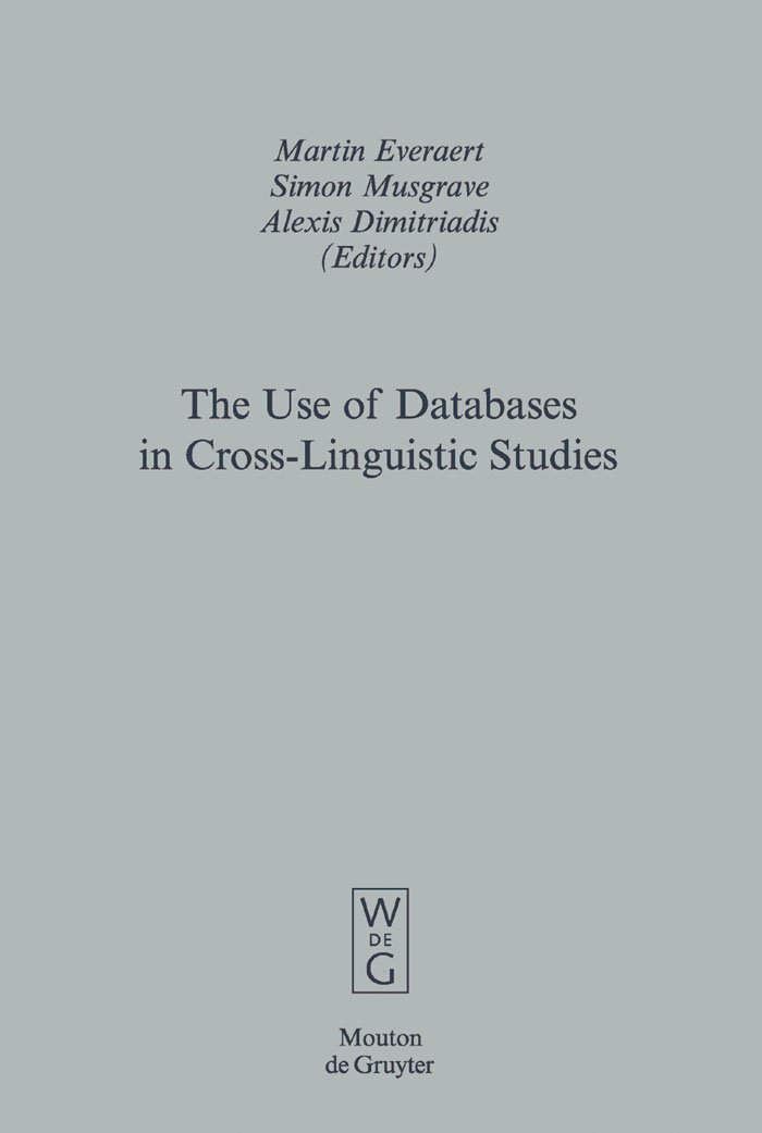 The Use of Databases in Cross-Linguistic Studies (Empirical Approaches to Language Typology [EALT], 41)