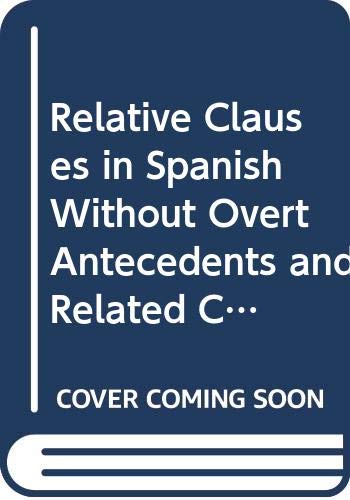 Amazon | Relative Clauses in Spanish Without Overt Antecedents and ...