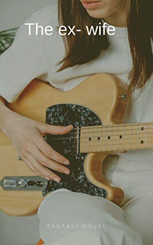 The ex- wife (English Edition)