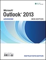 Outlook 2013: Advanced, Instructor's Edition 1426036329 Book Cover