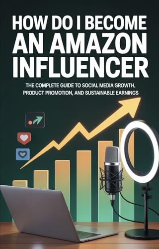 How Do I Become An Amazon Influencer: The Complete Guide