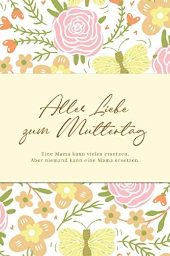 Alles Liebe zum Muttertag • Eine Mama kann vieles ersetzen. Aber niemand kann eine Mama ersetzen: Punktraster Notizbuch 120 Seiten mit süßen Motiv • ... für die Mama • Alternative Geschenkkarte