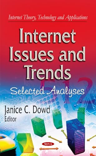 Internet Issues and Trends: Selected Analyses (Internet Theory, Technology and Applications)