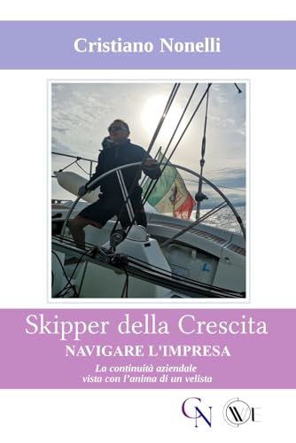 SKIPPER DELLA CRESCITA NAVIGARE L'IMPRESA: La continuità aziendale vista con l’anima di un velist