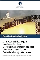 Die Auswirkungen ausländischer Direktinvestitionen auf die Wirtschaft von Entwicklungsländern (German Edition) 6208950651 Book Cover