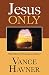 Jesus Only