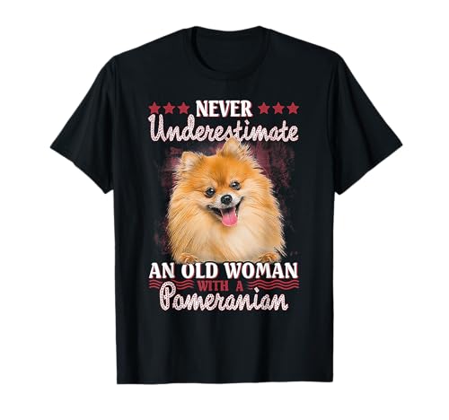 Never Underestimate an Old Woman with Pomeranian T-Shirt Small