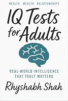 IQ Tests for Adults: Real-World Intelligence That Truly Matters B0F63ZB9N1 Book Cover