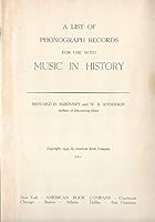 A List of Phonograph Records for use with Music in History. By McKinney and Anderson. Published by American Book. 1940 Edition. 39 pages B005FFPX1Q Book Cover