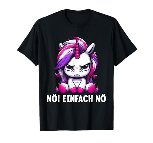 Lustiges Einhorn Nö Einfach Nö Sarkastischer Spruch T-Shirt