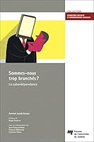 Sommes-nous trop branchés ? La cyberdépendance 2760546772 Book Cover
