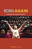 Born Again: Evangelicalism in Korea