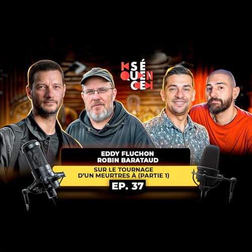 🎬 S&Eacute;QUENCE 37 &ndash; EDDY FLUCHON & ROBIN BARATAUD : AU C&OElig;UR DE &ldquo;MEURTRES &Agrave;&rdquo;
