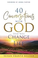 40 Conversations With God That Will Change Your Life: A Devotional Book (Daily Devotion for Women) B097SSBP45 Book Cover