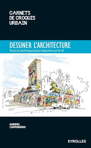 livre Dessiner l'architecture: Trucs et astuces pour dessiner sur le vif.