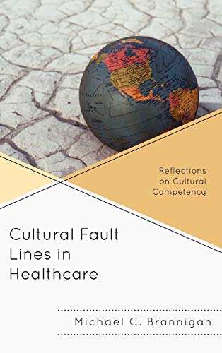 Cultural Fault Lines in Healthcare: Reflections on Cultural Competency