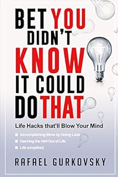 Paperback Bet You didn't Know It could Do That: Life Hacks that'll Blow Your Mind Book