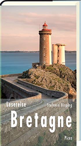 Lesereise Bretagne: Beim Leuchtturmwärter brennt noch Licht (Picus Lesereisen) Lesereise Bretagne: Beim Leuchtturmwärter brennt noch Licht (Picus Lesereisen)