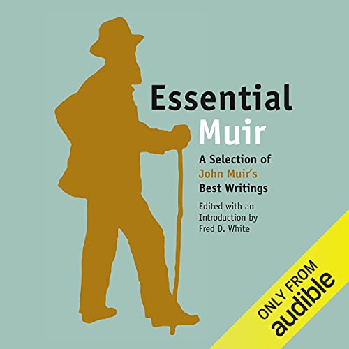 Essential Muir by John Muir, Fred D. White - editor and introduction episode artwork