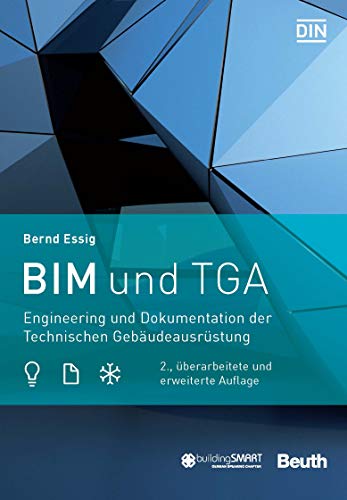 BIM und TGA: Engineering und Dokumentation der Technischen Gebäudeausrüstung (Beuth Innovation) (German Edition)