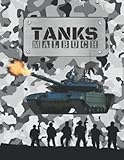TANKS MALBUCH: Panzer malbuch für Erwachsene, Kinder und Teenager die Liebe-Tank und Armee | Tolles Geschenk für Jungs