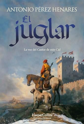El juglar: La voz del Cantar de mio Cid (HarperCollins)