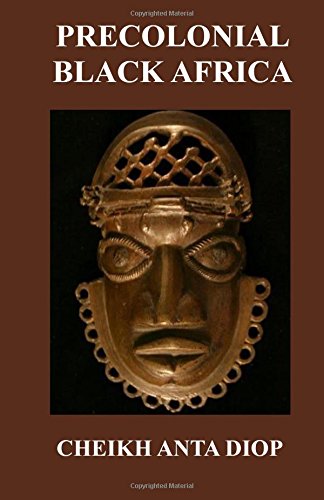 Precolonial Black Africa: Diop, Cheikh Anta: 9781943138944: Amazon.com ...