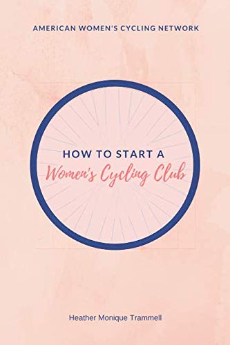 How to Start a Women's Cycling Club: A simple step-by-step