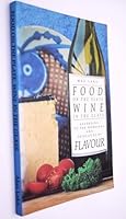 Food on the Plate Wine in the Glass: According to the Workings and principles of Flavour 0646181475 Book Cover
