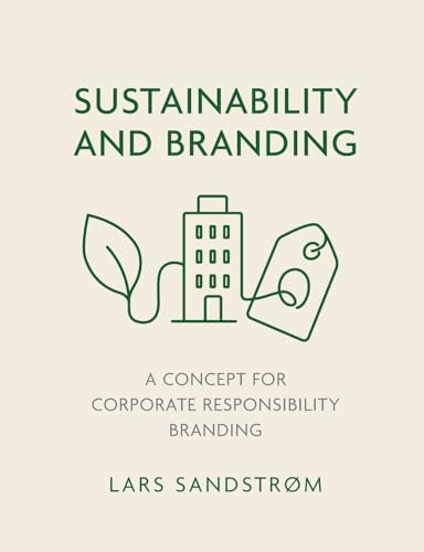 Sustainability And Branding: A Concept For Corporate Responsibility Branding