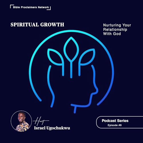 Spiritual Growth, Nurturing Your Relationship With God