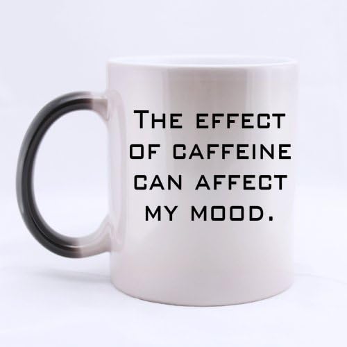 Special Best-selling Funny Quotes "The effect of caffeine can affect my mood." Morphing Ceramic Mug