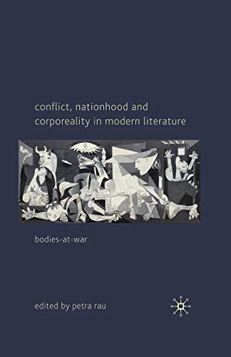 Conflict, Nationhood and Corporeality in Modern Literature: Bodies-at-War