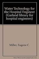 Water technology for hospital engineers (Garland library for hospital engineers) 0824070089 Book Cover