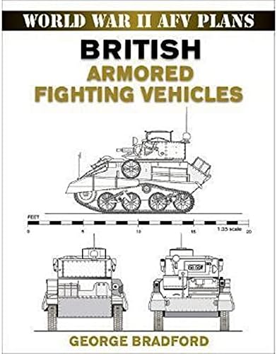British Armored Fighting Vehicles (World War II AFV Plans)