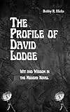 The Profile of David Lodge: Wit and Wisdom in the Modern Novel (Biographies of influential Figures) (English Edition) - Bobby R. Hicks 